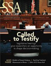 SSA magazine. Headline: Called to Testify: Legislative hearings give researchers an opportunity to shape decision-making