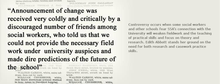Text from a newspaper is enlarged reading, "Announcement of change was received very coldly and critically by a discouraged number of friends among social workers, who told us that we could not provide the necessary field work under university auspices and made dire predictions of the future of the school"