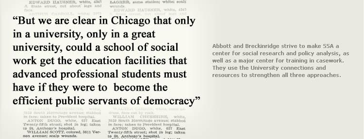 Newspaper text is enlarged reading, "But we are clear in Chicago that only in a university, only in a great university, could a school of social work get the education facilities that advanced professional students must have if they were to become the efficient public servants of democracy"