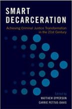 Cover of Smart Decarceration- Achieving Criminal Justice Transformation